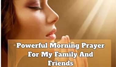 Powerful Morning Prayer For My Family And Friends
